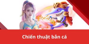 chiến thuật bắn cá